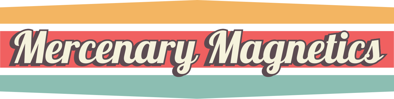 Mercenary Magnetics